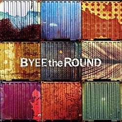 ＢＹＥＥ　ｔｈｅ　ＲＯＵＮＤ「バイザラウンド」