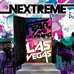 Ｆｅａｒ，ａｎｄ　Ｌｏａｔｈｉｎｇ　ｉｎ　Ｌａｓ　Ｖｅｇａｓ「ＮＥＸＴＲＥＭＥ」