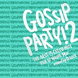 Ｄ．Ｌｏｃｋ Ｅｈｄａ パウレット ＲｏｋＣｉｔｙ　ｆｅａｔ．Ｐａｕｌｅｔｔｅ Ｇ．Ｇ チャニ Ｃｈａｎｉ　ｆｅａｔ．Ｐａｕｌｅｔｔｅ Ｃｈａｎｉ　＆　Ｇ．Ｇ「ＧＯＳＳＩＰ　ＰＡＲＴＹ！２　ＴＨＥ　ＢＥＳＴ　ＯＦ　ＣＥＬＥＢ　ＨＩＴＳ　Ｒ＆Ｂ　Ｎ’ＨＯＵＳＥ　ＭＩＸ　ｍｉｘｅｄ　ｂｙ　Ｄ．ＬＯＣＫ」