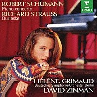 エレーヌ・グリモー「 シューマン：ピアノ協奏曲　Ｒ．シュトラウス：ブルレスケ」