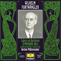 ヴィルヘルム・フルトヴェングラー「 ベートーヴェン：交響曲第５番≪運命≫　≪エグモント≫序曲／大フーガ」