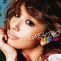 ＭＵＮＥＨＩＲＯ 「ＲＡＩＮＢＯＷ」