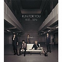 ＫＡＴ－ＴＵＮ「 ＲＵＮ　ＦＯＲ　ＹＯＵ」