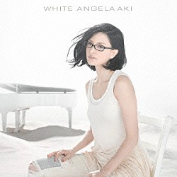 アンジェラ・アキ「ＷＨＩＴＥ」