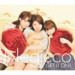 Ｎｅｇｉｃｃｏ「ＧＥＴ　ＩＴ　ＯＮ！」