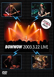 ＢＯＷＷＯＷ「ＢＯＷＷＯＷ　２００３．３．２２　ＬＩＶＥ」