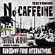 ＮＡＴＵＲＡＬ　ＷＥＡＰＯＮ「ＮＯ　ＣＡＦＦＥＩＮＥ」