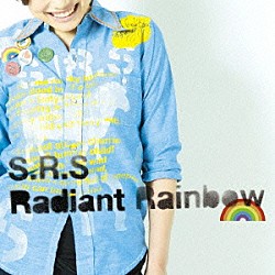 Ｓ．Ｒ．Ｓ「Ｒａｄｉａｎｔ　Ｒａｉｎｂｏｗ」