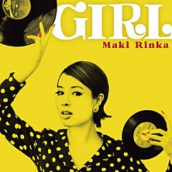 マキ凛花「ＧＩＲＬ」