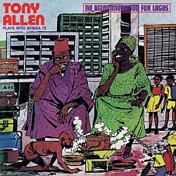 Ｔｏｎｙ　Ａｌｌｅｎ　ｐｌａｙｓ　ｗｉｔｈ　Ｔｈｅ　Ａｆｒｉｃａ　７０「ノー・アコモデーション・フォー・ラゴス」