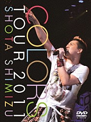 清水翔太「ＣＯＬＯＲＳ　ＴＯＵＲ　２０１１」