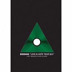 ＢＩＧＢＡＮＧ「ＢＩＧＢＡＮＧ　“ＬＯＶＥ　＆　ＨＯＰＥ　ＴＯＵＲ　２０１１”　ＬＩＶＥ　ＴＲＡＣＫＳ　＆　ＰＨＯＴＯ　ＢＯＯＫ」