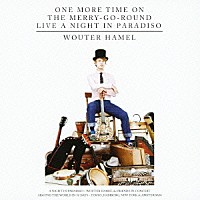 ウーター・ヘメル『ワン・モア・タイム・オン・ザ・メリー・ゴー・ラウンド・ライブ・ア・ナイト・イン・パラディソ』
