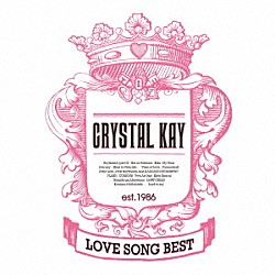 Ｃｒｙｓｔａｌ　Ｋａｙ「ＬＯＶＥ　ＳＯＮＧ　ＢＥＳＴ」