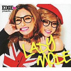 （Ｖ．Ａ．） ＤＪ　Ｋ ジョーディン・テイラー タニア・クリストファー ジョーダン Ｂｉａｎｃａ マット・キャブ ジャッキー・ボーイズ「ＥＤＧＥ　ＳＴＹＬＥ　ｐｒｅｓｅｎｔｓ　レディモード」