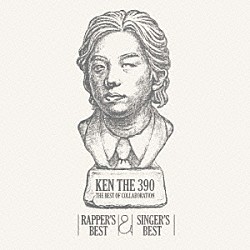 ＫＥＮ　ＴＨＥ　３９０「ＫＥＮ　ＴＨＥ　３９０　ＴＨＥ　ＢＥＳＴ　ＯＦ　ＣＯＬＬＡＢＯＲＡＴＩＯＮ　ＲＡＰＰＥＲ’Ｓ　ＢＥＳＴ　＆　ＳＩＮＧＥＲ’Ｓ　ＢＥＳＴ」