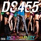 ＤＳ４５５「ＪＡＣＫ　ＴＨＡ　ＰＡＲＴＹ　ｗｉｔ’　ＴＨＡ　ＤＳＣ」