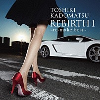 角松敏生 「ＲＥＢＩＲＴＨ　１　～ｒｅ－ｍａｋｅ　ｂｅｓｔ～」