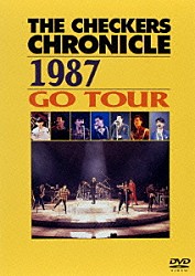 チェッカーズ「ＴＨＥ　ＣＨＥＣＫＥＲＳ　ＣＨＲＯＮＩＣＬＥ　１９８７　ＧＯ　ＴＯＵＲ」