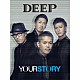 ＤＥＥＰ「ＹＯＵＲ　ＳＴＯＲＹ」