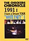 チェッカーズ「ＴＨＥ　ＣＨＥＣＫＥＲＳ　ＣＨＲＯＮＩＣＬＥ　１９９１　Ｉ　ｈａｖｅ　ａ　Ｄｒｅａｍ　ＴＯＵＲ“ＷＨＩＴＥ　ＰＡＲＴＹ　Ⅰ　”」