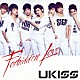 ＵＫＩＳＳ「Ｆｏｒｂｉｄｄｅｎ　Ｌｏｖｅ」