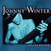 ジョニー・ウィンター「 ベスト・オブ・オリジナル・ギター・スリンガー～デラックス・エディション」