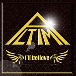 ＡＬＴＩＭＡ「Ｉ’ｌｌ　ｂｅｌｉｅｖｅ」