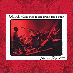 奥田民生「Ｇｒａｙ　Ｒａｙ　＆　Ｔｈｅ　Ｃｈａｉｎ　Ｇａｎｇ　Ｔｏｕｒ　Ｌｉｖｅ　ｉｎ　Ｔｏｋｙｏ　２０１２」