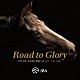 岩代太郎「Ｒｏａｄ　ｔｏ　Ｇｌｏｒｙ　～岩代太郎　本馬場入場曲（ＪＲＡ　ＧⅠ・ＧⅡ・ＧⅢ）～」