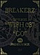 ＢＲＥＡＫＥＲＺ「ＢＲＥＡＫＥＲＺ　ＬＩＶＥ　２０１１　“ＷＩＳＨ　０３”＋“ＧＯ”　ＰＲＥＭＩＵＭ　ＢＯＸ」