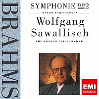 ヴォルフガング・サヴァリッシュ「 ブラームス：交響曲　第２番　ハイドンの主題による変奏曲」