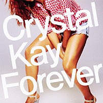 Ｃｒｙｓｔａｌ　Ｋａｙ 「Ｆｏｒｅｖｅｒ」