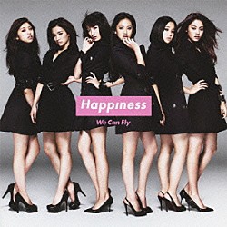 Ｈａｐｐｉｎｅｓｓ「Ｗｅ　Ｃａｎ　Ｆｌｙ」