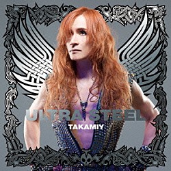 ＴＡＫＡＭＩＹ「ＵＬＴＲＡ　ＳＴＥＥＬ」