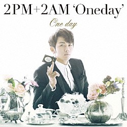 ２ＰＭ＋２ＡＭ‘Ｏｎｅｄａｙ’「Ｏｎｅ　ｄａｙ」