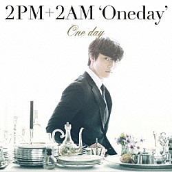 ２ＰＭ＋２ＡＭ‘Ｏｎｅｄａｙ’「Ｏｎｅ　ｄａｙ」