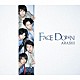 嵐「ＦＡＣＥ　ＤＯＷＮ」