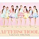 ＡＦＴＥＲＳＣＨＯＯＬ 「Ｌａｄｙ　Ｌｕｃｋ／Ｄｉｌｌｙ　Ｄａｌｌｙ」