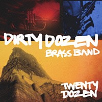 ザ・ダーティ・ダズン・ブラス・バンド『トゥエンティ・ダズン』