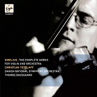 クリスティアン・テツラフ「 シベリウス：ヴァイオリンと管弦楽のための作品全集（ヴァイオリン協奏曲、フモレスケ　他）」