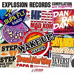 （Ｖ．Ａ．） ＰＡＰＡ　Ｂ ＫＥＩＳＥＩ，ＫＯＨＫＩ＆愛海 ＫＡＡＧＯ　＆　ＭＡＤ　ＫＯＨ ＭＡＤ　ＫＯＨ　＆　ＲＡＭ　ＨＥＡＤ ＫＡＡＧＯ ＫＯＨＫＩ ＲＡＭ　ＨＥＡＤ　＆　ＬＥＦ－Ｔ「ＥＸＰＬＯＳＩＯＮ　ＲＥＣＯＲＤＳ　ＣＯＭＰＩＬＡＴＩＯＮ　～ＮＥＷ　ＢＥＧＩＮＮＩＮＧ」