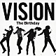 Ｔｈｅ　Ｂｉｒｔｈｄａｙ「ＶＩＳＩＯＮ」