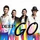 ＤＥＥＰ「ＧＯ」