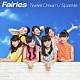 Ｆａｉｒｉｅｓ「Ｔｗｅｅｔ　Ｄｒｅａｍ／Ｓｐａｒｋｌｅ」