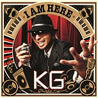 ＫＧ 「Ｉ　ＡＭ　ＨＥＲＥ」