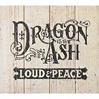 Ｄｒａｇｏｎ　Ａｓｈ 「ＬＯＵＤ　＆　ＰＥＡＣＥ」