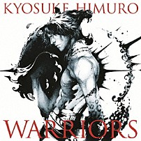 ＫＹＯＳＵＫＥ　ＨＩＭＵＲＯ 「ＷＡＲＲＩＯＲＳ」