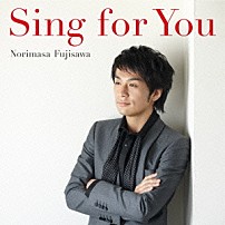 藤澤ノリマサ 「Ｓｉｎｇ　ｆｏｒ　Ｙｏｕ」