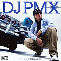 ＤＪ　ＰＭＸ 「ＴＨＥ　ＯＲＩＧＩＮＡＬ　Ⅱ」